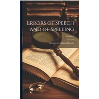 Errors of Speech and of Spelling; Volume 1 von Legare Street Pr