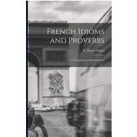 French Idioms and Proverbs: A Companion to Deshumbert's von Legare Street Pr