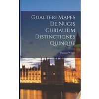 Gualteri Mapes De Nugis Curialium Distinctiones Quinque von Legare Street Pr