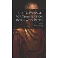 Key To Passages For Translation Into Latin Prose von Legare Street Pr
