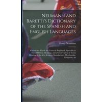 Neumann and Baretti's Dictionary of the Spanish and English Languages von Legare Street Pr