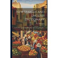 New Spanish and English Dictionary: In Two Parts: I. Spanish and English - II. English and Spanish ... von Legare Street Pr