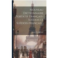 Nouveau Dictionnaire Portatif Français-suédois Et Suédois-français... von Legare Street Pr