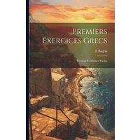 Premiers Exercices Grecs: Versions Et Thèmes Faciles von Legare Street Pr