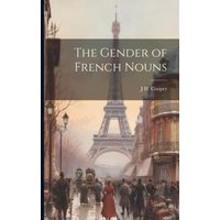 The Gender of French Nouns von Legare Street Pr