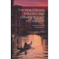 The New Italian, English, and French Pocket Dictionary: French Before the Italian and English von Legare Street Pr