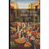 The Spanish Word-book; von Legare Street Pr