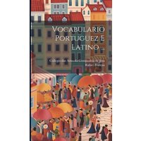 Vocabulario Portuguez E Latino ... von Legare Street Pr