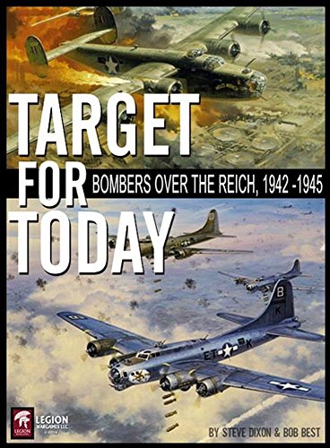 Legion Wargames Target for Today: Bombers Over The Reich, 1942 - 1945 von Legion Wargames