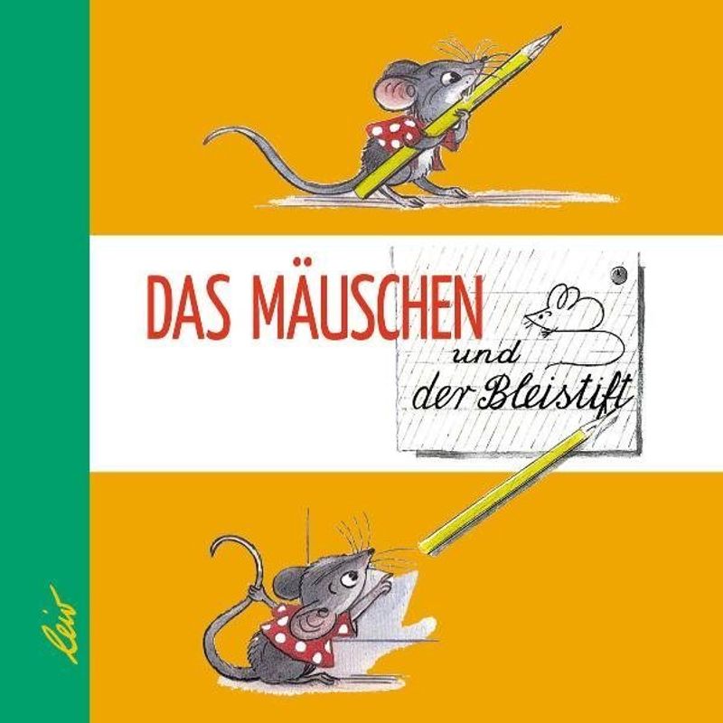 Das Mäuschen und der Bleistift von LeiV Buchhandels- u. Verlagsanst.