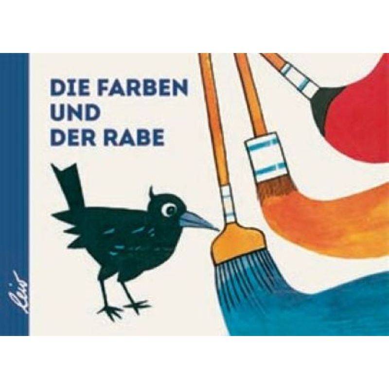 Die Farben und der Rabe von LeiV Buchhandels- u. Verlagsanst.