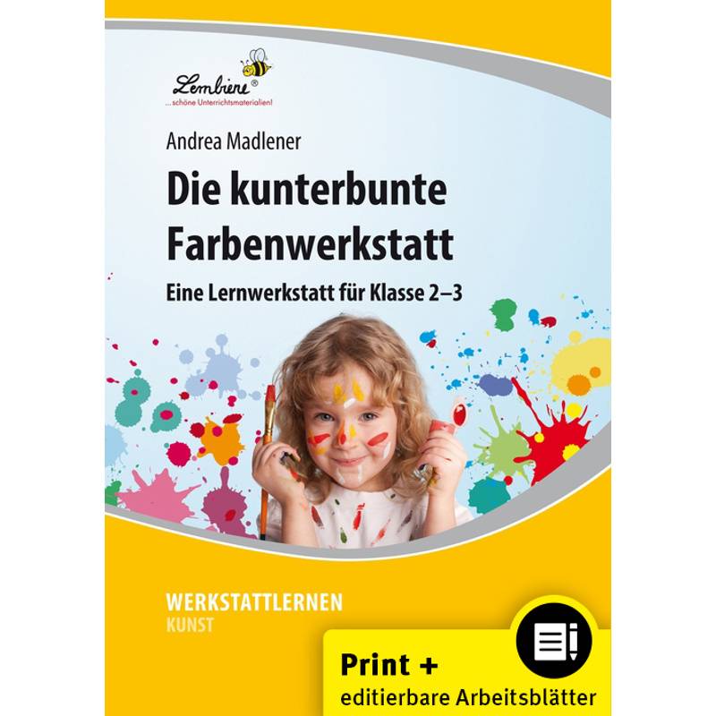 Die kunterbunte Farbenwerkstatt, m. 1 CD-ROM von Lernbiene Verlag