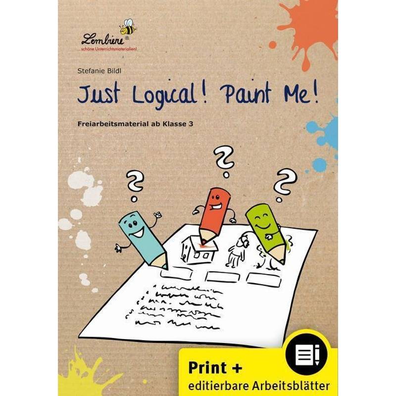 Just Logical! Paint Me!, m. 1 CD-ROM von Lernbiene Verlag