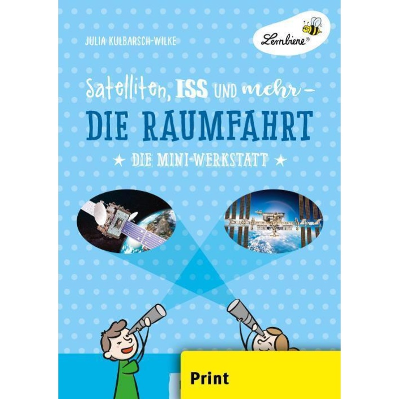 Satelliten, ISS und mehr - Die Raumfahrt von Lernbiene Verlag