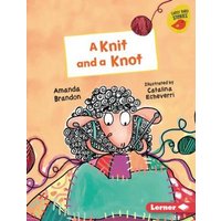 A Knit and a Knot von Lerner Publishing Group