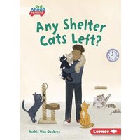 Any Shelter Cats Left? von Lerner Publishing Group