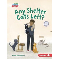 Any Shelter Cats Left? von Lerner Publishing Group