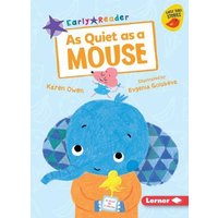 As Quiet as a Mouse von Lerner Publishing Group