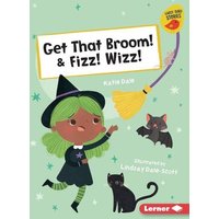 Get That Broom! & Fizz! Wizz! von Lerner Publishing Group