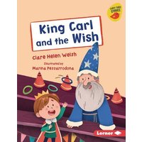King Carl and the Wish von Lerner Publishing Group