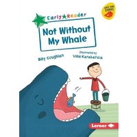 Not Without My Whale von Lerner Publishing Group