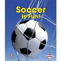 Soccer Is Fun! von Lerner Publishing Group