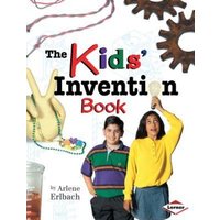 The Kids' Invention Book von Lerner Publishing Group