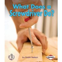 What Does a Screwdriver Do? von Lerner Publishing Group