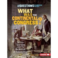 What Was the Continental Congress? von Lerner Publishing Group