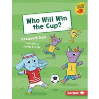 Who Will Win the Cup? von Lerner Publishing Group