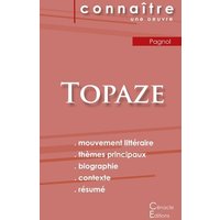 Fiche de lecture Topaze (Analyse littéraire de référence et résumé complet) von Les éditions du Cénacle