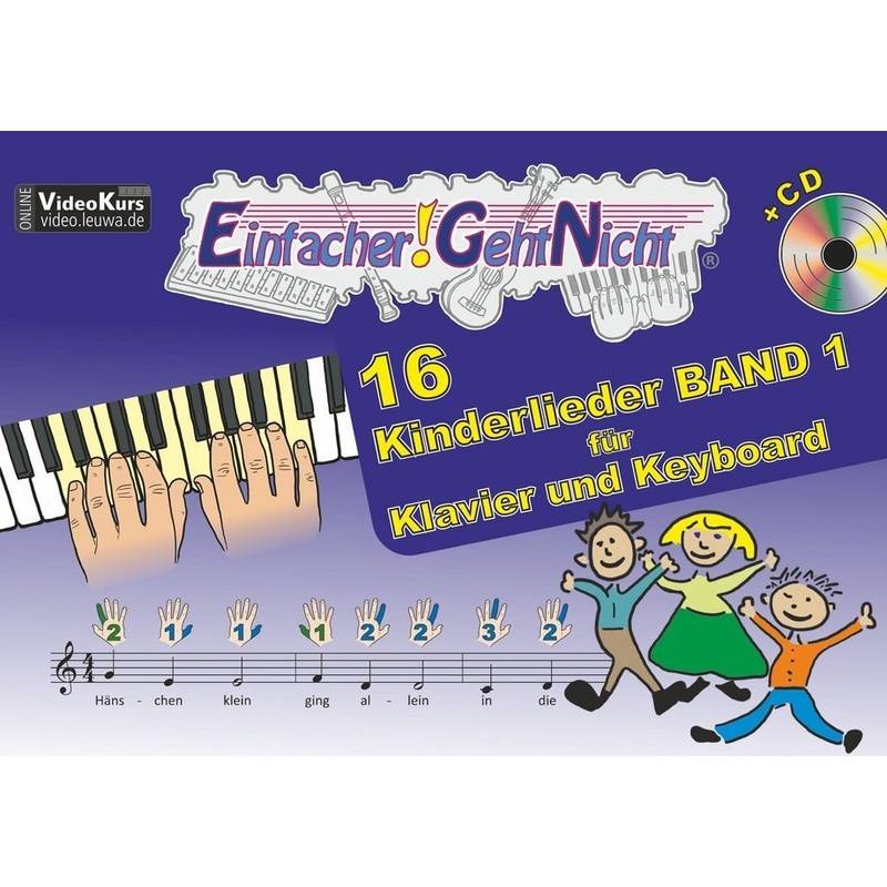 Einfacher!-Geht-Nicht: 16 Kinderlieder, für Klavier und Keyboard, mit Audio-CD.Bd.1 von LeuWa