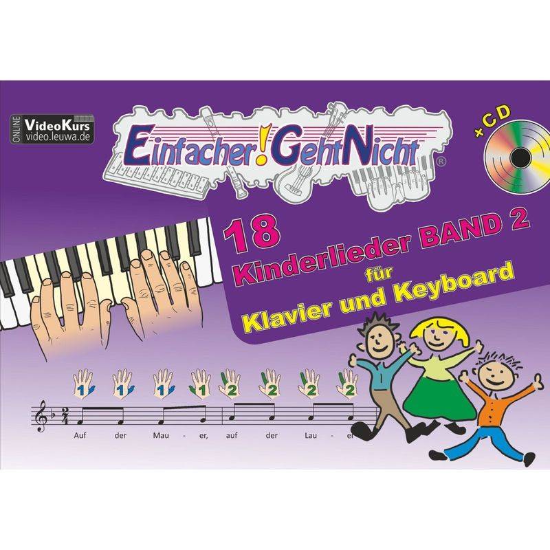 Einfacher!-Geht-Nicht: 18 Kinderlieder, für Klavier und Keyboard, mit Audio-CD.Bd.2 von LeuWa