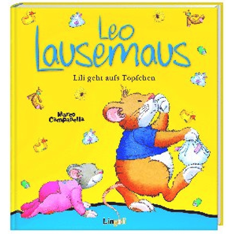 Leo Lausemaus - Lili geht aufs Töpfchen von Lingen