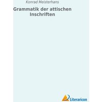 Grammatik der attischen Inschriften von Literaricon