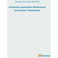 Griechisch-deutsches Wörterbuch zum Neuen Testamente von Literaricon
