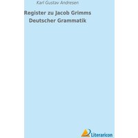 Register zu Jacob Grimms Deutscher Grammatik von Literaricon