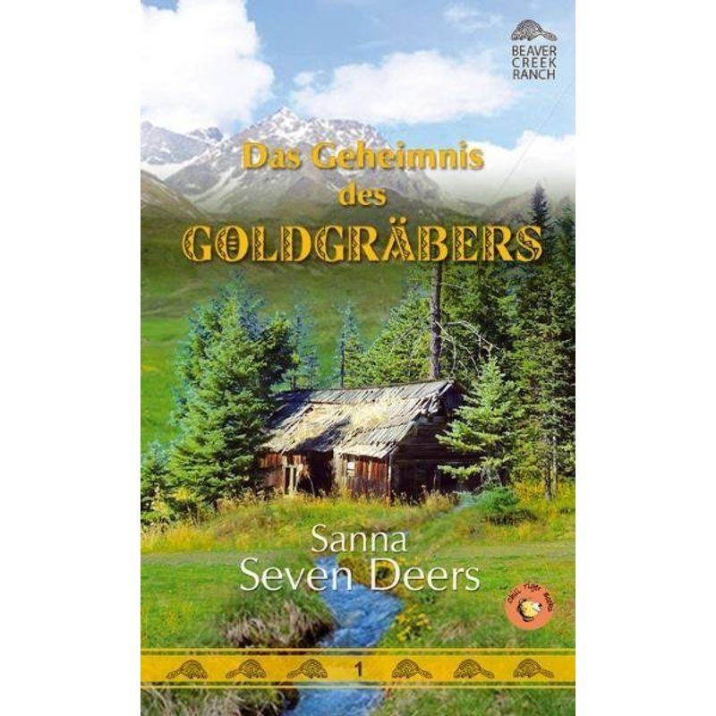 Beaver Creek Ranch - Das Geheimnis des Goldgräbers von LittleTiger Verlag