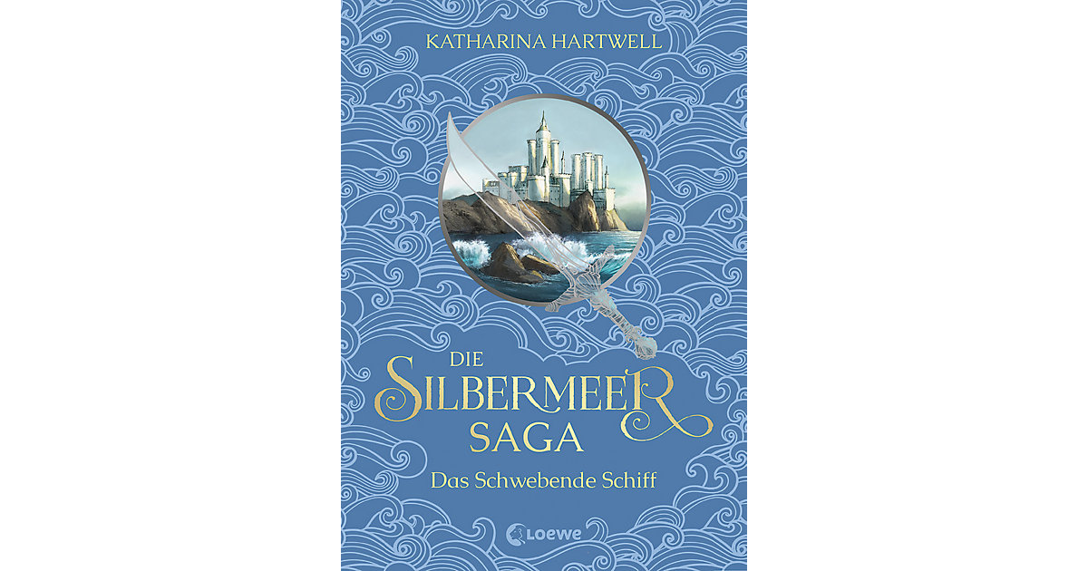 Buch - Die Silbermeer-Saga (Band 3) - Das Schwebende Schiff von Loewe Verlag