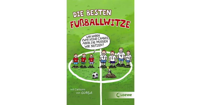 Buch - Die besten Fußballwitze: Wir haben zwar keine Chance, aber die müssen wir nutzen! von Loewe Verlag