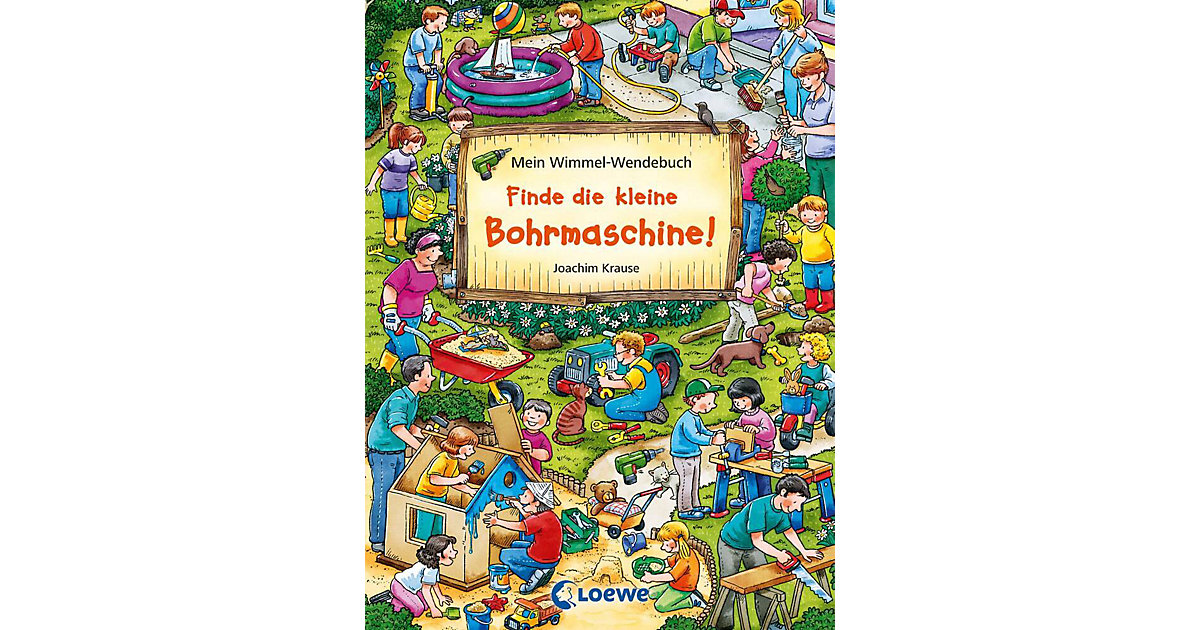 Buch - Finde die kleine Bohrmaschine! Finde den Fußball! Wimmel-Wendebuch Buch - Finde die kleine Bohrmaschine! Finde den Fußball! Wimmel-Wendebuch von Loewe Verlag