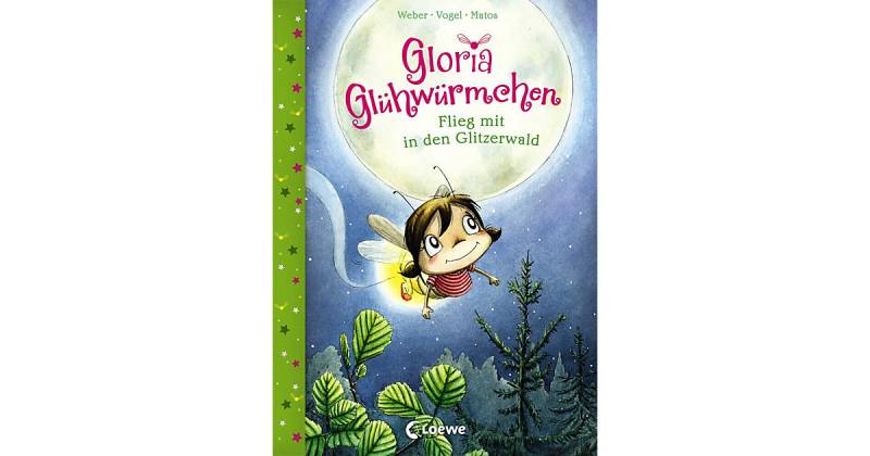 Buch - Gloria Glühwürmchen: Flieg mit in den Glitzerwald, Band 4 von Loewe Verlag