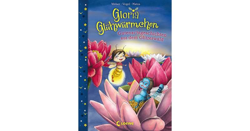 Buch - Gloria Glühwürmchen: Gutenachtgeschichten aus dem Glitzerwald, Band 2 von Loewe Verlag