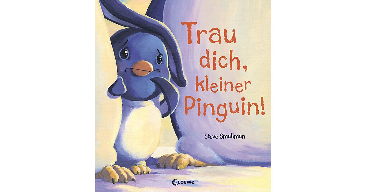 Buch - Trau dich, kleiner Pinguin! Buch - Trau dich, kleiner Pinguin! von Loewe Verlag