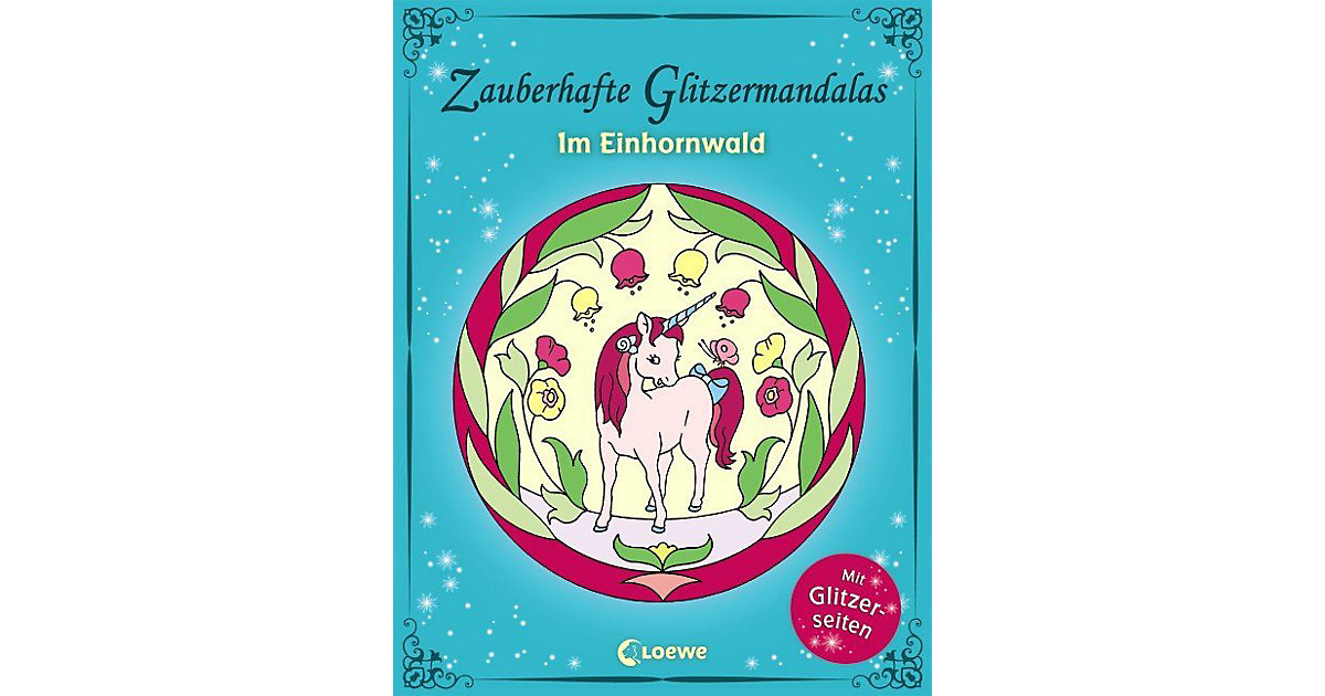 Buch - Zauberhafte Glitzermandalas: Im Einhornwald Buch - Zauberhafte Glitzermandalas: Im Einhornwald von Loewe Verlag
