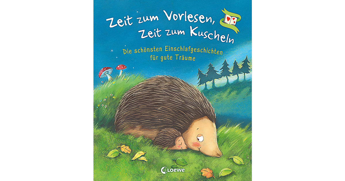 Buch - Zeit zum Vorlesen, Zeit zum Kuscheln - Die schönsten Einschlafgeschichten gute Träume Kinder Buch - Zeit zum Vorlesen, Zeit zum Kuscheln - Die schönsten Einschlafgeschichten gute Träume Kinder von Loewe Verlag