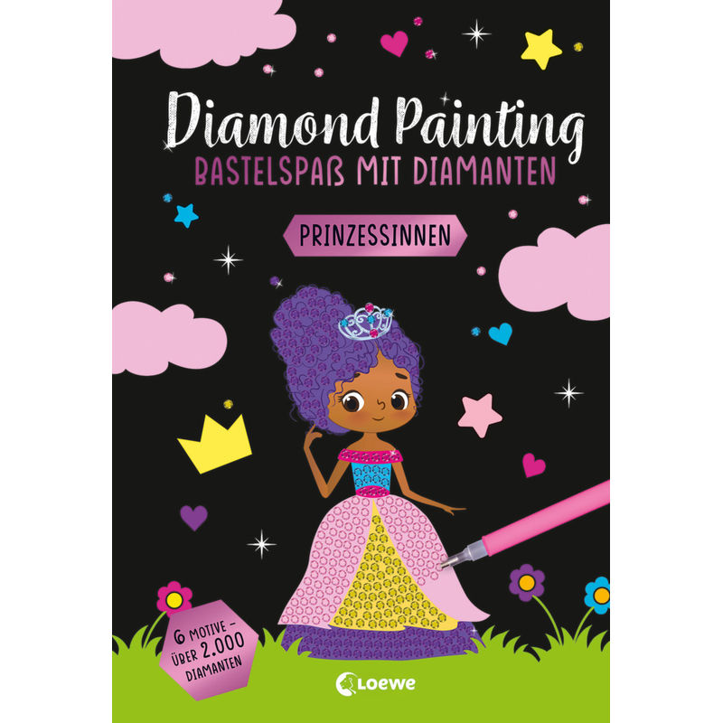 Diamond Painting - Bastelspaß mit Diamanten - Prinzessinnen von Loewe Verlag