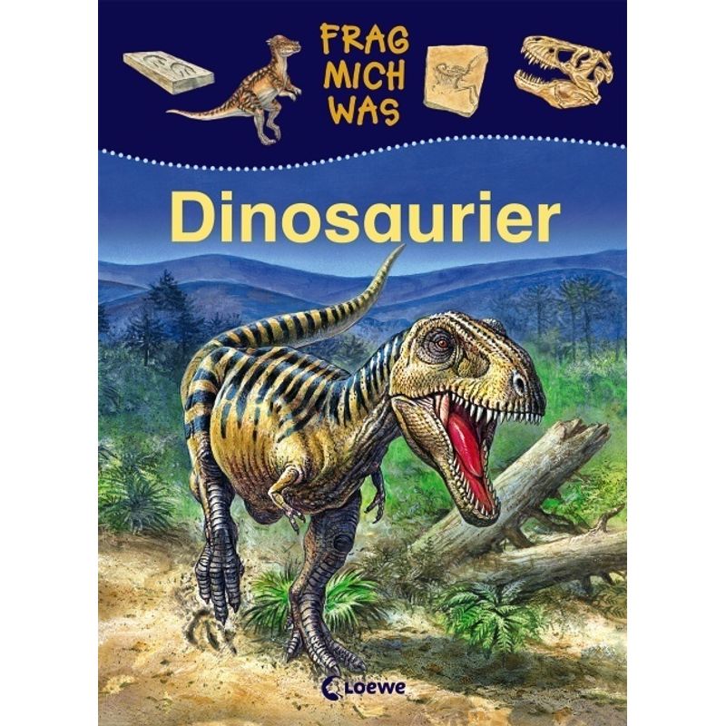 Frag mich was - Dinosaurier; . von Loewe Verlag