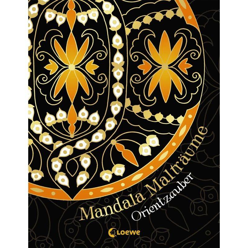 Mandala-Malträume: Orientzauber von Loewe Verlag