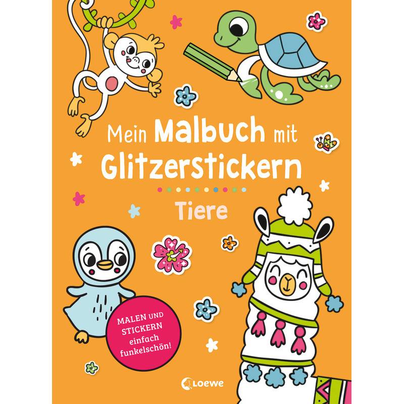 Mein Malbuch mit Glitzerstickern - Tiere von Loewe Verlag
